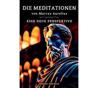 Samuel Cartaxo Marcus A Die Meditationen von Marcus Aurelius (Medit (Tascabile)