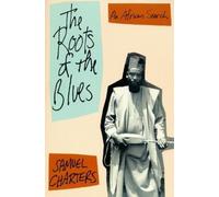 Samuel Charters The Roots Of The Blues (Tascabile)