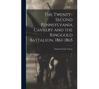Samuel Clarke F The Twenty-Second Pennsylvania Cavalry and th (Copertina rigida)