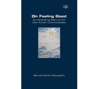 Samuel Clarke M On Feeling Good. An Operating Manual for the Human C (Tascabile)
