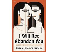 Samuel Clowes Huneke I Will not Abandon You (Tascabile)
