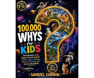 Samuel Corwin 100,000 Whys for Kids (Tascabile) 100000 Whys