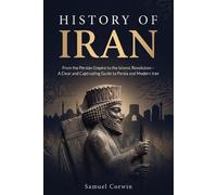 Samuel Corwin History of Iran (Tascabile)