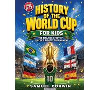 Samuel Corwin History of the World Cup for Kids (Copertina rigida)
