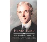 Samuel Crowther La Vida de Henry Ford (Tascabile) Americanos Ilustres