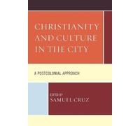 Samuel Cruz Christianity and Culture in the City (Tascabile)
