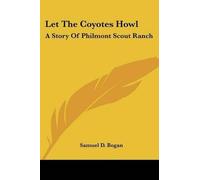 Samuel D Bogan Let The Coyotes Howl (Tascabile)