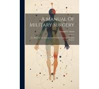 Samuel D Gross A Manual Of Military Surgery (Tascabile)