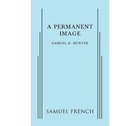 Samuel D Hunter A Permanent Image (Tascabile)