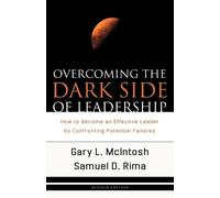 Samuel D. Rima Overcoming the Dark Side of Leadership - How to Beco (Tascabile)