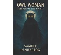 Samuel Denhartog Owl Woman (Tascabile) Tales from the Cryptids