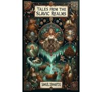 Samuel Denhartog Tales from the Slavic Realms (Tascabile) Mythology Anthologies
