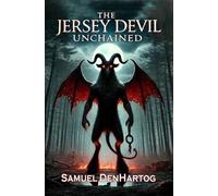Samuel Denhartog The Jersey Devil Unchained (Tascabile) Tales from the Cryptids