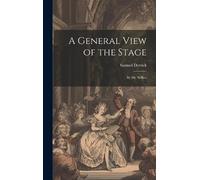 Samuel Derrick A General View of the Stage: By Mr. Wilkes (Copertina rigida)