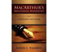 Samuel E. Waldron MacArthur's Millennial Manifesto (Tascabile)