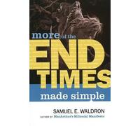 Samuel E Waldron More of the End Times Made Simple (Tascabile)