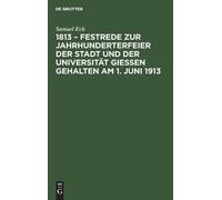 Samuel Eck 1813 - Festrede Zur Jahrhunderterfeier Der Stadt U (Copertina rigida)