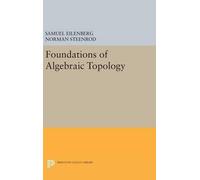 Samuel Eilenberg Norman Steen Foundations of Algebraic Topol (Copertina rigida)
