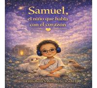 Samuel, el Niño que habla con el Corazón