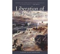 Samuel Eliot Mo Liberation of the Philippines: Luzon, Midanao, Visay (Tascabile)