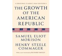 Samuel Eliot Morison Henry Steele Com The Growth of the American Rep (Tascabile)