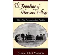 Samuel Eliot Morison The Founding of Harvard College (Tascabile)