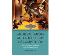 Samuel England Medieval Empires and the Culture of Competitio (Copertina rigida)