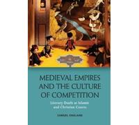 Samuel England Medieval Empires and the Culture of Competitio (Copertina rigida)
