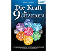 Samuel Erlenbac Die Kraft Ihrer 9 Chakren: Wie Sie mit Chakra-Medita (Tascabile)