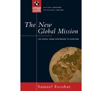 Samuel Escobar The New Global Mission: The Gospel from Everywhere to (Tascabile)