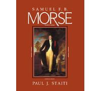Samuel F. B. Morse (Cambridge Monographs on American Artists)