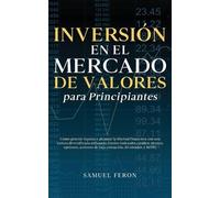 Inversión en el mercado de valores para principiantes: Cómo generar riqueza y alcanzar la libertad financiera con una cartera diversificada utilizando ... de baja cotización, dividendos y REITS.: 1