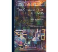 Samuel Frederick Gray Arthur Livermore Port The Chemistry of the Ar (Tascabile)