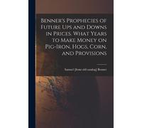 Samuel [From Ol Benner's Prophecies of Future ups and Downs in Price (Tascabile)