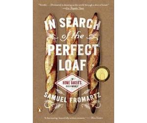 Samuel Fromartz In Search of the Perfect Loaf (Tascabile)