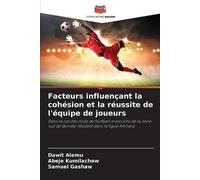 Samuel Gashaw Abeje Facteurs influençant la cohésion et la réussite (Tascabile)