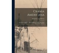 Samuel George Morton Crania Americana (Tascabile)
