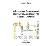Samuel Ghelli A Reference Grammar of Contemporary Italian for Englis (Tascabile)