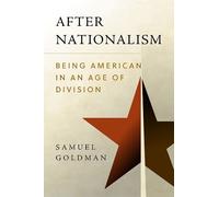 Samuel Goldman After Nationalism (Copertina rigida) Radical Conservatisms