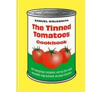 Samuel Goldsmith The Tinned Tomatoes Cookbook (Copertina rigida)