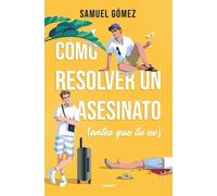 Samuel Gómez Cómo resolver un asesinato (antes que tu ex) / How to S (Tascabile)