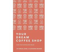 Samuel Gurel Alexa From Your Coffee Shop Dream To Your Dream (Copertina rigida)