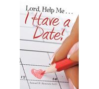 Samuel H Hancock Ed D Lord, Help Me . . . I Have a Date (Tascabile)