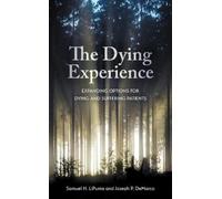 Samuel H. LiPuma Joseph P. DeMarco The Dying Experience (Tascabile)