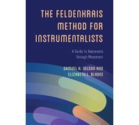 Samuel H. Nelson Elizabeth The Feldenkrais Method for Instru (Copertina rigida)