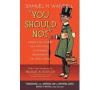Samuel H Wandel You Should Not. a Book for Lawyers, Old and Young, C (Tascabile)