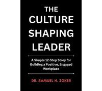 Samuel H Zoker The Culture Shaping Leader (Tascabile)