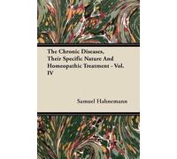 Samuel Hahneman The Chronic Diseases, Their Specific Nature And Home (Tascabile)