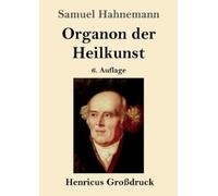 Samuel Hahnemann Organon der Heilkunst (Großdruck) (Tascabile)