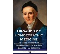 Samuel Hahnemann Organon of Homoeopathic Medicine (Copertina rigida)